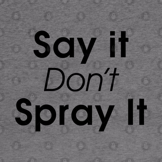 Say It, Don't Spray It | Covid19 | Coronavirus | Social Distancing by stuartjsharples